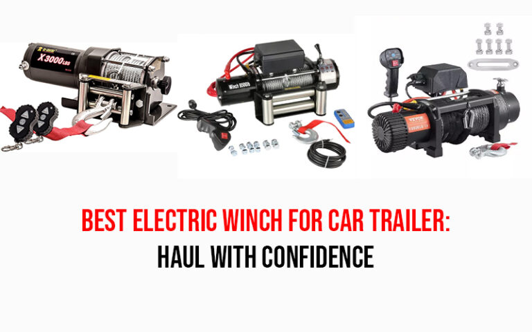 Best Electric Winch for Car Trailer: Haul with Confidence