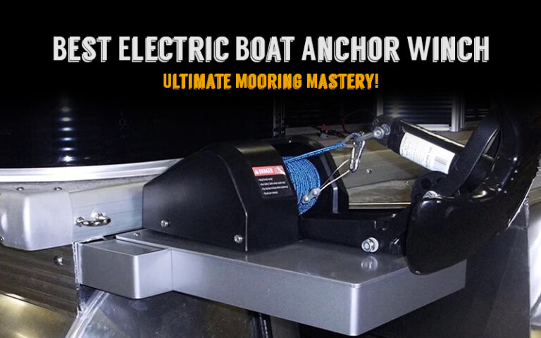 Best Electric Boat Anchor Winch: Ultimate Mooring Mastery!