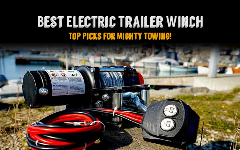 Best Electric Trailer Winch : Top Picks for Mighty Towing!