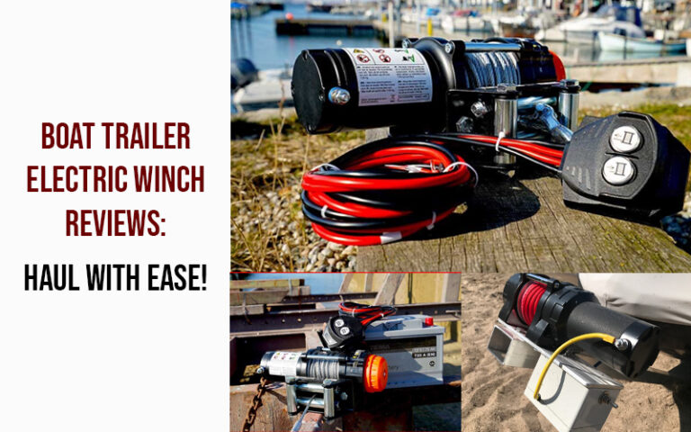 Boat Trailer Electric Winch Reviews: Haul with Ease!